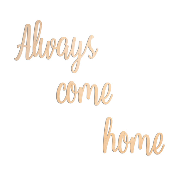 Words on Walls "Always Come Home"